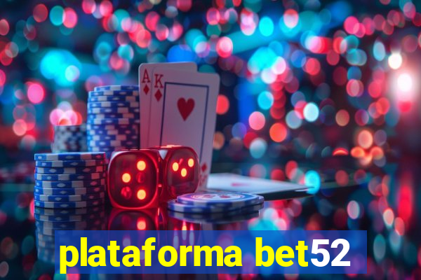 plataforma bet52